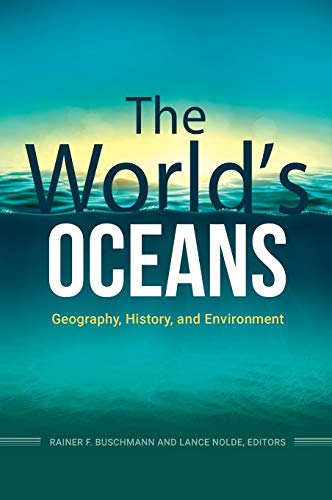 The World's Oceans: Geography, History, and Environment