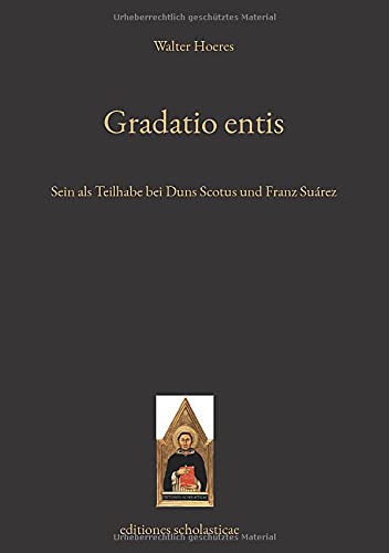 Gradatio entis: Sein als Teilhabe bei Duns Scotus und Franz Suárez