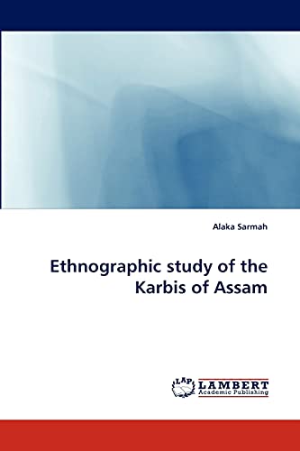 Ethnographic study of the Karbis of Assam