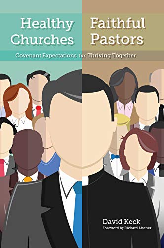 Healthy Churches, Faithful Pastors: Covenant Expectations for Thriving Together