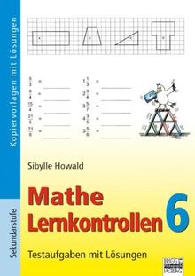 Mathe Lernkontrollen: Band 6 - Testaufgaben mit Lösungen: Kopiervorlagen mit Lösungen