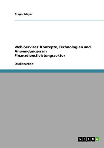 Web-Services: Konzepte, Technologien und Anwendungen im Finanzdienstleistungssektor