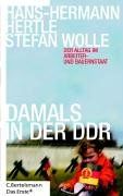 Damals in der DDR - Der Alltag im Arbeiter- und Bauernstaat