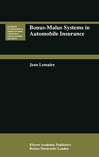 Bonus-Malus Systems in Automobile Insurance (Huebner International Series on Risk, Insurance and Economic Security, 19, Band 19)