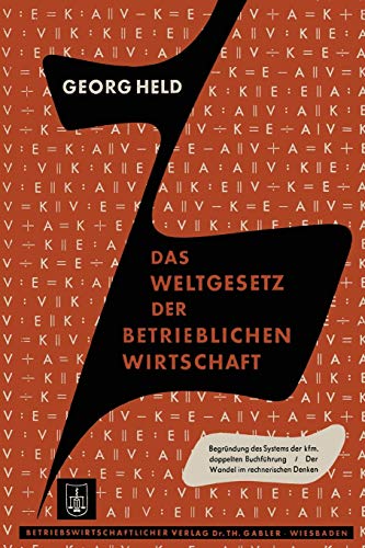 Das Weltgesetz Der Betrieblichen Wirtschaft (German Edition): Gegensatz · Entsprechung, Relationen · Proportionen · Inversionen