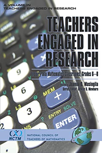 Teachers Engaged in Research: Inquiry into Mathematics Classrooms, Grades 6-8: Inquiry in Mathematics Classrooms, Grades 6-8 (PB)