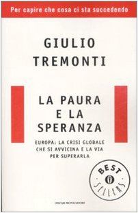 La paura e la speranza. Europa: la crisi globale che si avvicina e la via per superarla