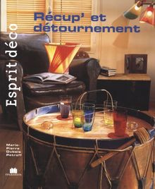 Récup' et détournement : plus de 120 créations