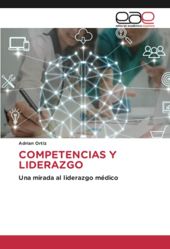 COMPETENCIAS Y LIDERAZGO: Una mirada al liderazgo médico