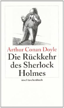 Die Rückkehr des Sherlock Holmes: Erzählungen: Sherlock Holmes - Seine sämtlichen Abenteuer (insel taschenbuch)