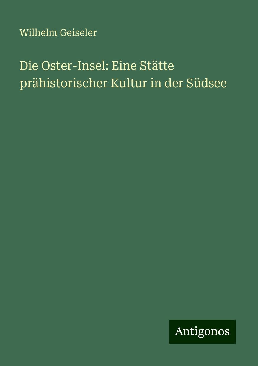 Die Oster-Insel: Eine Stätte prähistorischer Kultur in der Südsee