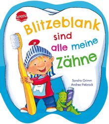 Blitzeblank sind alle meine Zähne: Witziges Pappbilderbuch über das Zähneputzen ab 18 Monaten