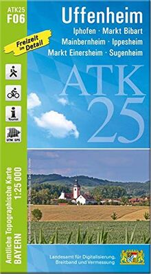 ATK25-F06 Uffenheim (Amtliche Topographische Karte 1:25000): Iphofen, Markt Einersheim, Mainbernheim, Ippesheim, Markt Bibart, Sugenheim, Steigerwald, ... Amtliche Topographische Karte 1:25000 Bayern)