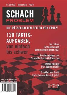 Schach Problem Heft #02/2022: Die rätselhaften Seiten von Fritz (Schach-Problem: Über 100 Schachaufgaben)