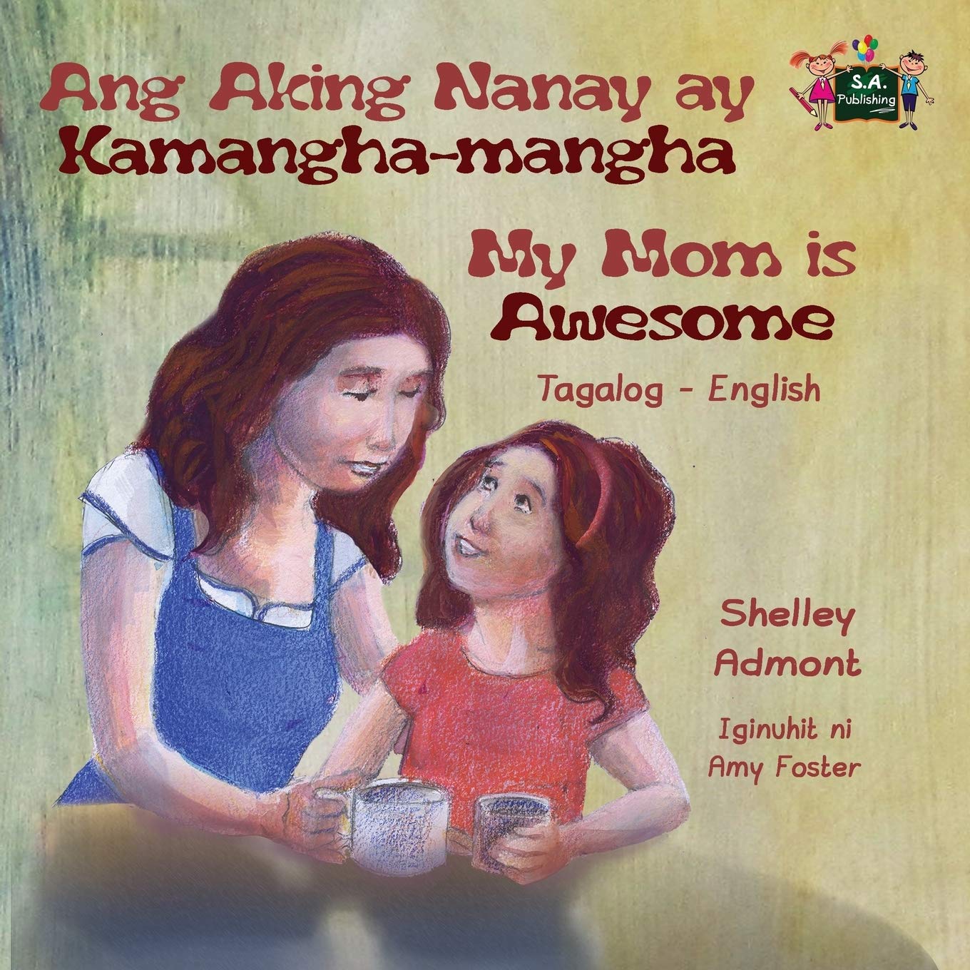 My Mom is Awesome (Tagalog English book, filipino kids books): Tagalog baby books: Tagalog English Bilingual Edition (Tagalog English Bilingual Collection, Band 11)
