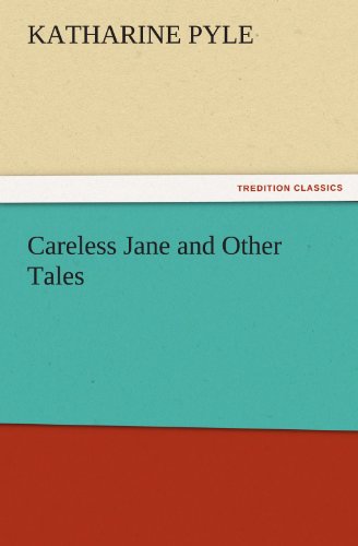 Careless Jane and Other Tales (TREDITION CLASSICS)