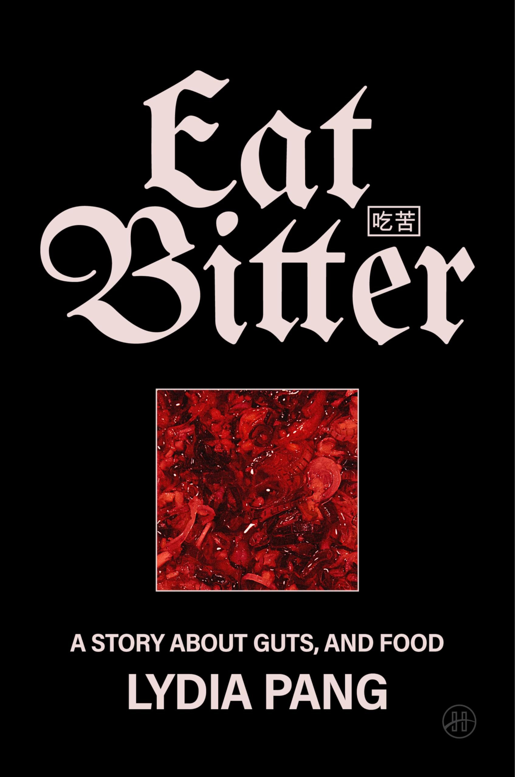 Pang, Lydia: Eat Bitter