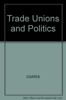 Trade Unions and Politics