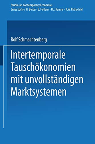 Intertemporale Tauschökonomien mit unvollständigen Marktsystemen: DE (Studies in Contemporary Economics)
