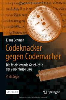 Codeknacker gegen Codemacher: Die faszinierende Geschichte der Verschlüsselung