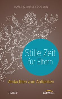 Stille Zeit für Eltern: Andachten zum Auftanken