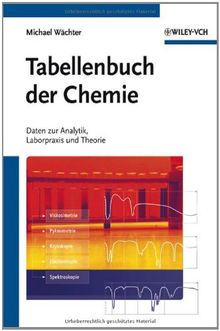 Tabellenbuch der Chemie: Daten zur Analytik, Laborpraxis und Theorie