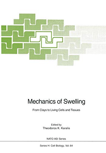 Mechanics of Swelling: From Clays to Living Cells and Tissues (Nato ASI Subseries H:, 64, Band 64)