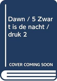 Dawn: zwart is de nacht