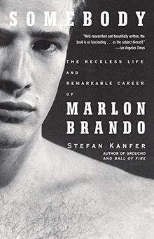 Somebody: The Reckless Life and Remarkable Career of Marlon Brando (Vintage)