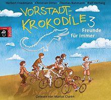 Vorstadtkrokodile: Band 3 - Freunde für immer