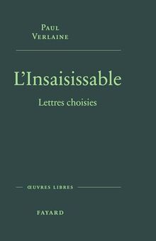 L'insaisissable : lettres choisies