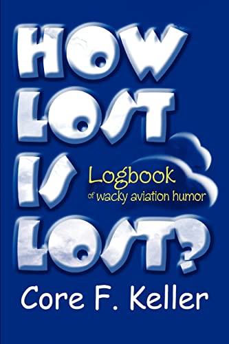 HOW LOST IS LOST?: Logbook of wacky aviation humor