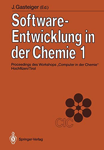 Software-Entwicklung in der Chemie 1: Proceedings des Workshops Computer in der Chemie'' Hochfilzen/Tirol 19.-21. November 1986