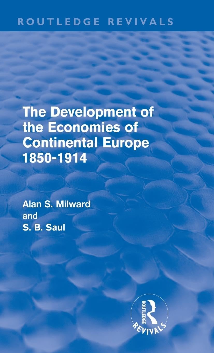 The Development of the Economies of Continental Europe 1850-1914 (Routledge Revivals)