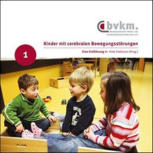 Kinder mit cerebralen Bewegungsstörungen I.: Eine Einführung
