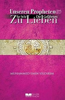 Unseren Propheten so wie die Gefährten zu Lieben: Efendimizi S.A.V. Sahabe Gibi Sevmek - Almanca