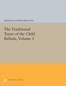 The Traditional Tunes of the Child Ballads, Volume 1 (Princeton Legacy Library)