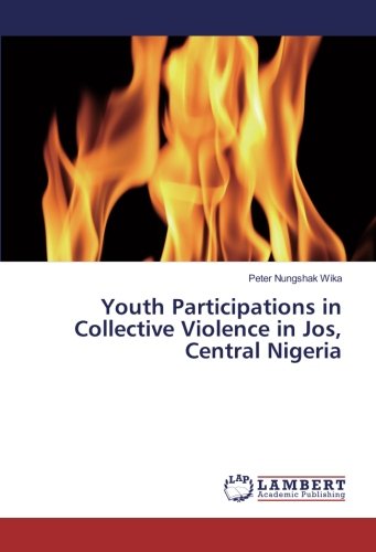 Youth Participations in Collective Violence in Jos, Central Nigeria