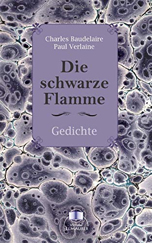 Die schwarze Flamme: Gedichte