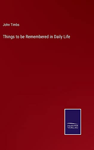 Things to be Remembered in Daily Life