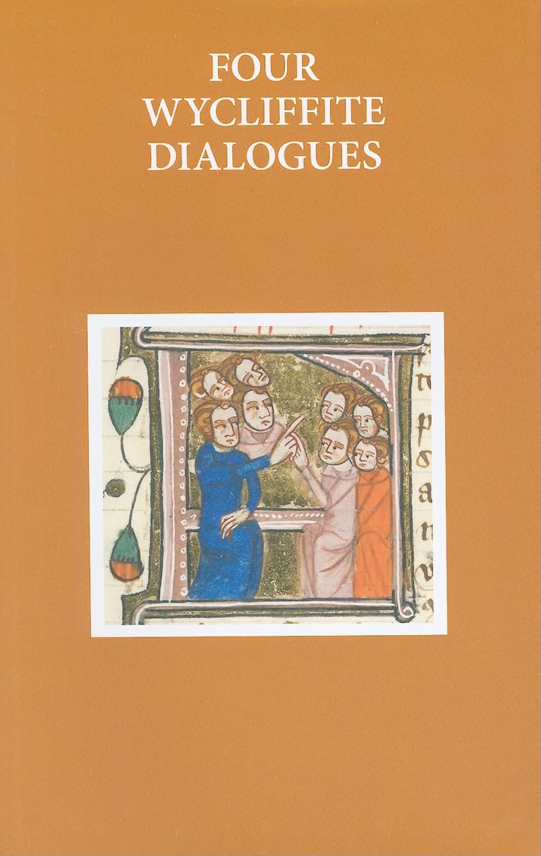 EETSO 333: 4 WYCLIFFITE DIALOGUES C (EARLY ENGLISH TEXT SOCIETY ORIGINAL SERIES, Band 333)