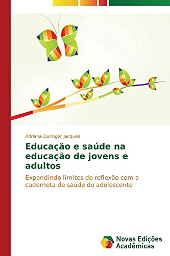 Educação e saúde na educação de jovens e adultos: Expandindo limites de reflexão com a caderneta de saúde do adolescente