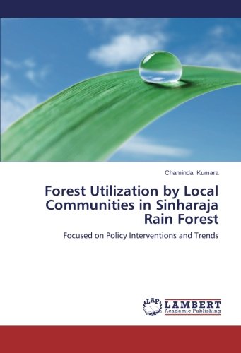 Forest Utilization by Local Communities in Sinharaja Rain Forest: Focused on Policy Interventions and Trends