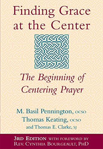 Pennington Ocso, M. Basil Finding Grace At The Center (3rd Edition), The Beginning Of Centering Prayer