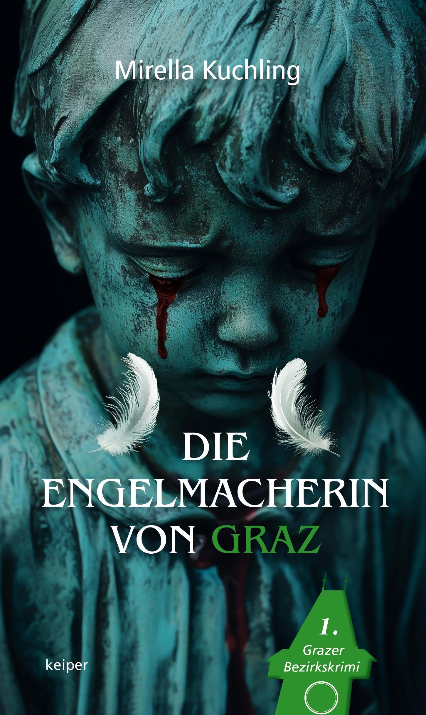 Kuchling, Mirella: Die Engelmacherin von Graz