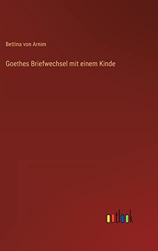 Goethes Briefwechsel mit einem Kinde
