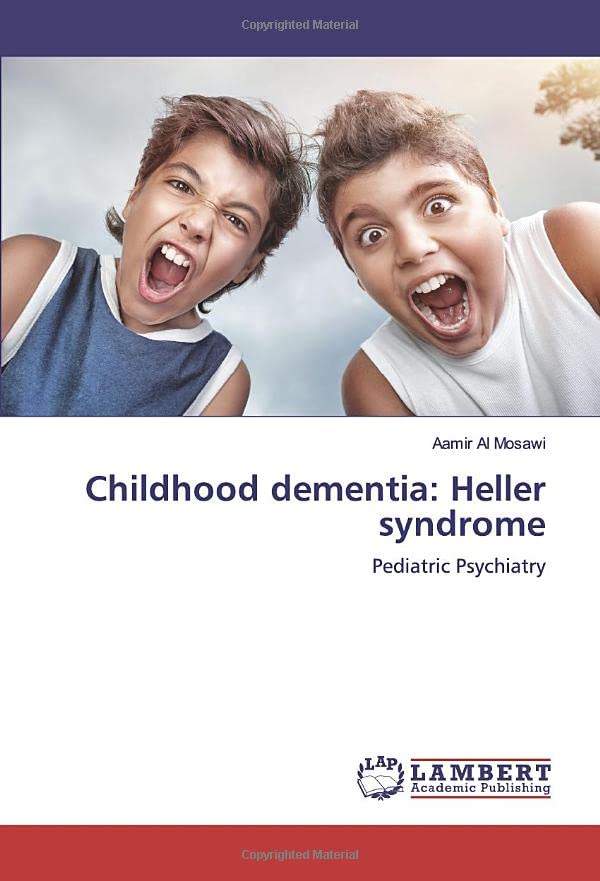 Childhood dementia: Heller syndrome: Pediatric Psychiatry