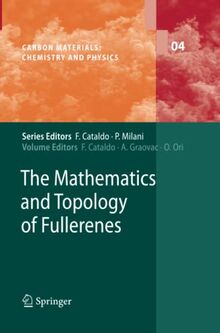 The Mathematics and Topology of Fullerenes (Carbon Materials: Chemistry and Physics, Band 4)