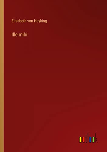 Ille mihi