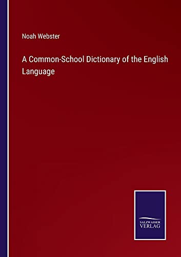 A Common-School Dictionary of the English Language